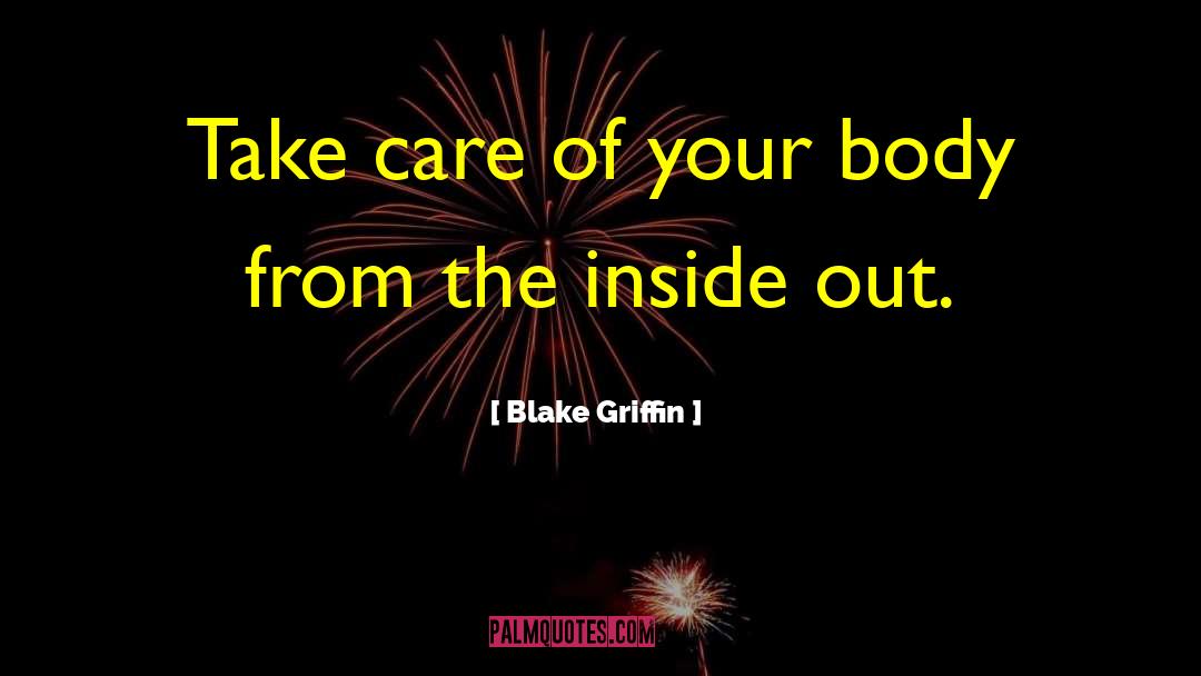 Blake Griffin Quotes: Take care of your body