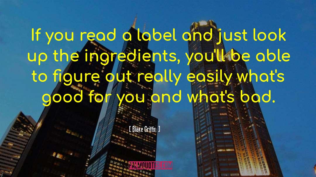 Blake Griffin Quotes: If you read a label