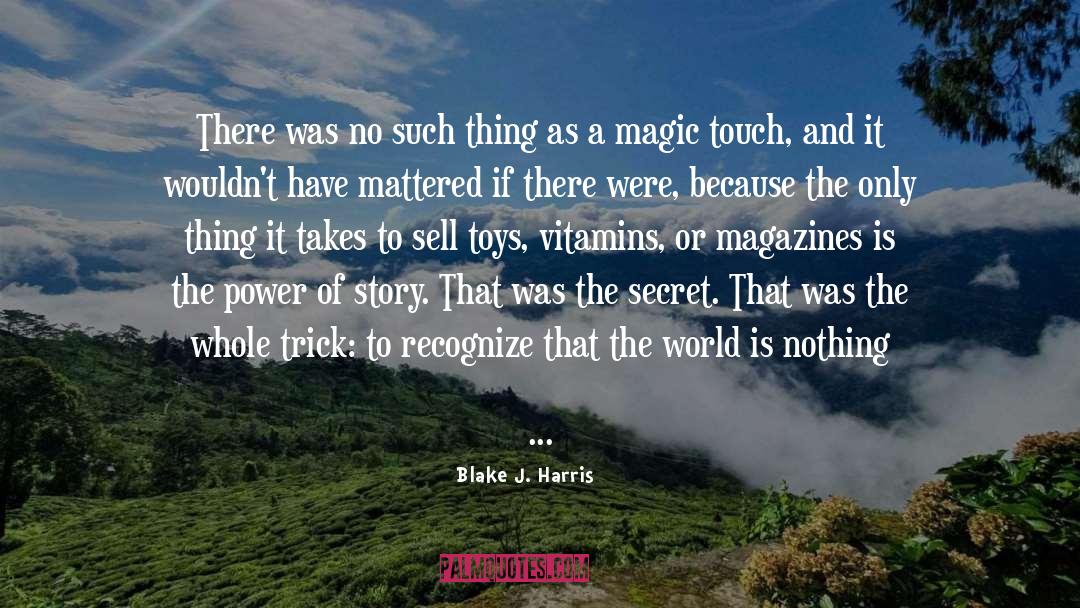 Blake J. Harris Quotes: There was no such thing