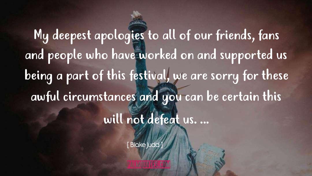 Blake Judd Quotes: My deepest apologies to all