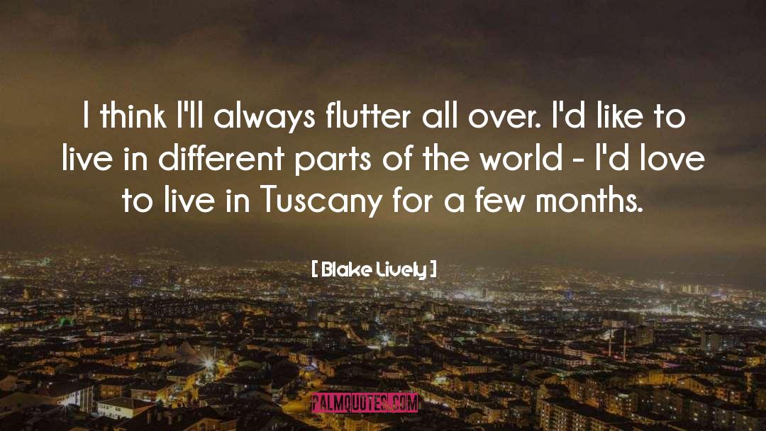 Blake Lively Quotes: I think I'll always flutter