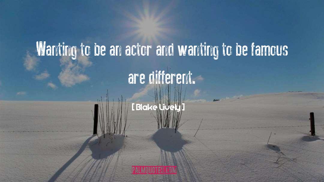 Blake Lively Quotes: Wanting to be an actor