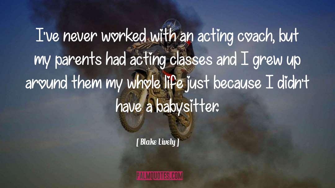 Blake Lively Quotes: I've never worked with an
