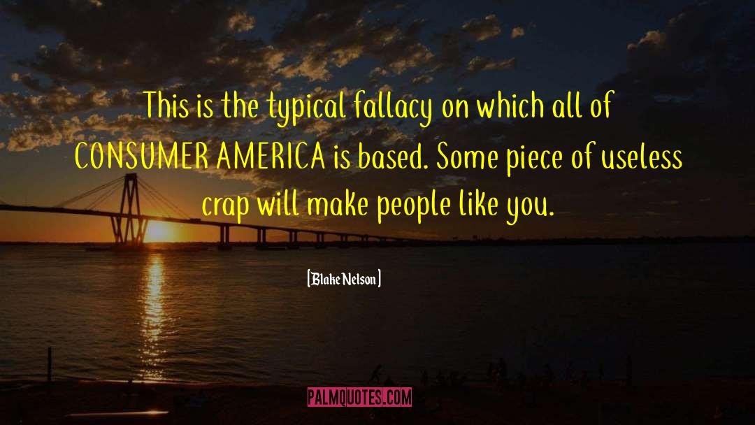 Blake Nelson Quotes: This is the typical fallacy