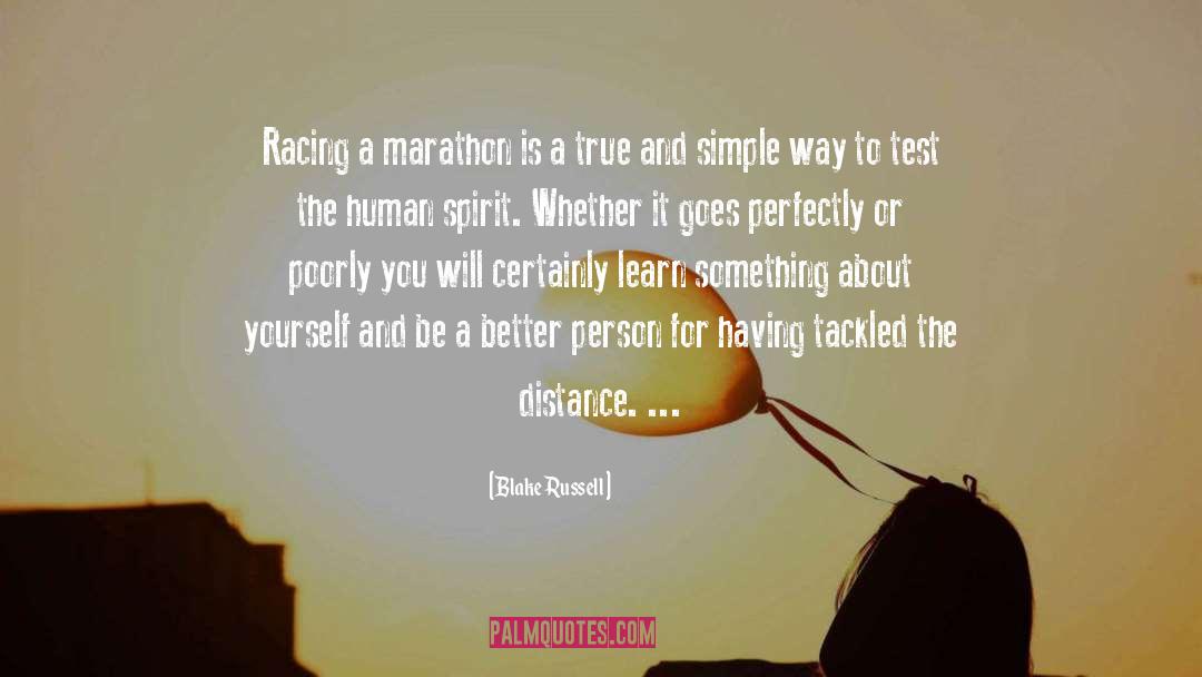 Blake Russell Quotes: Racing a marathon is a