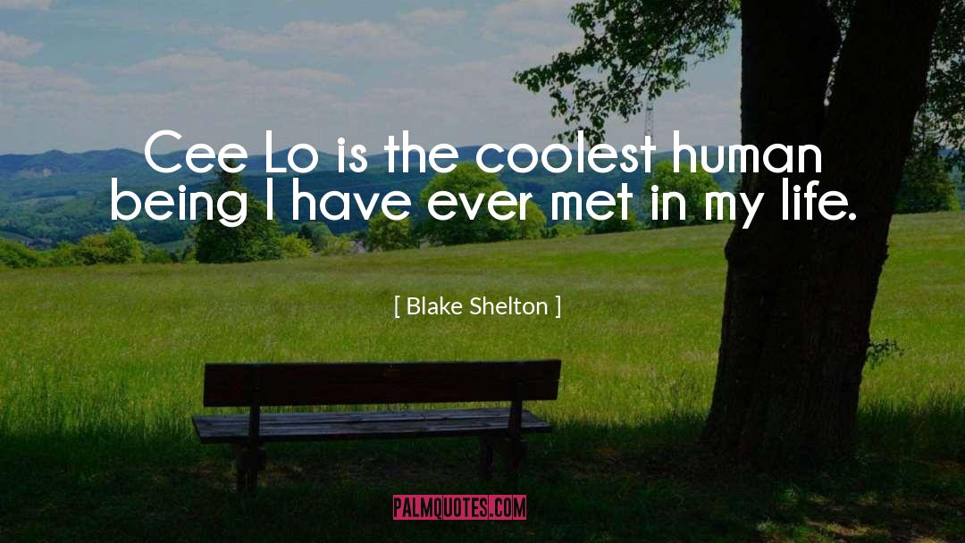 Blake Shelton Quotes: Cee Lo is the coolest