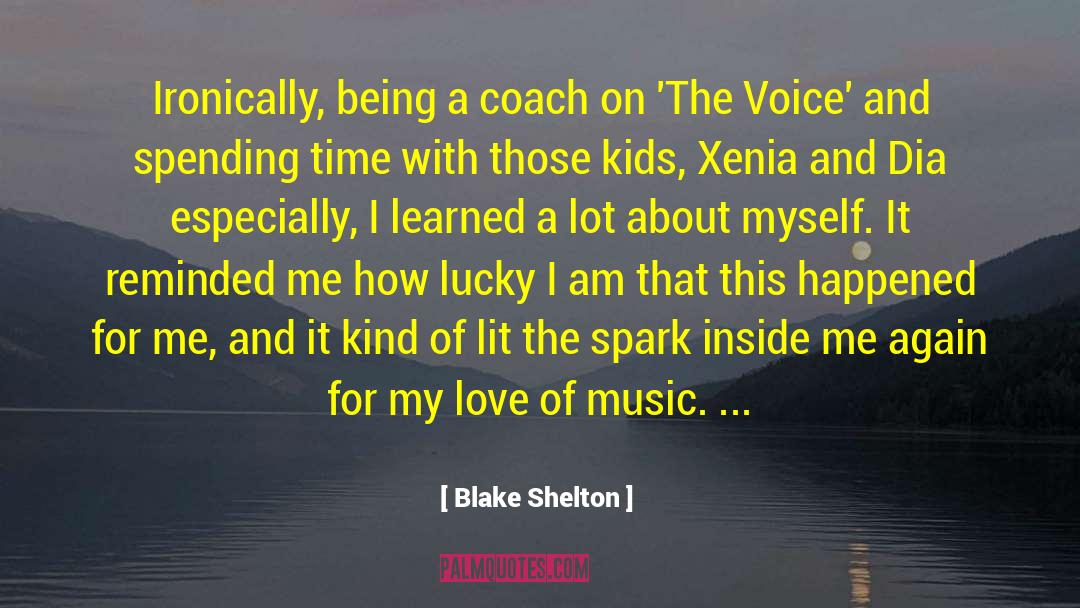 Blake Shelton Quotes: Ironically, being a coach on