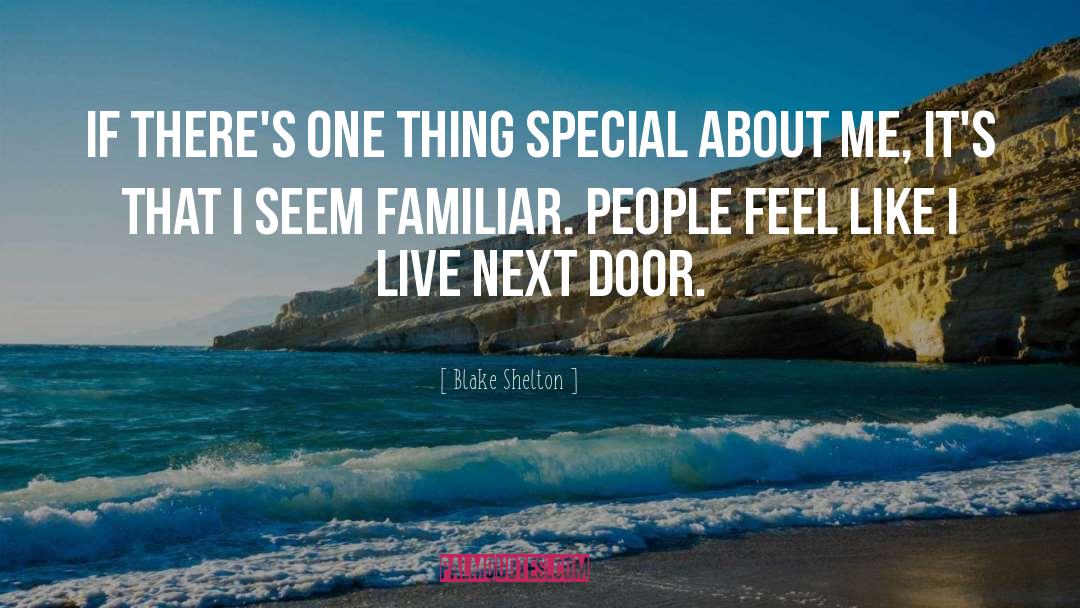 Blake Shelton Quotes: If there's one thing special