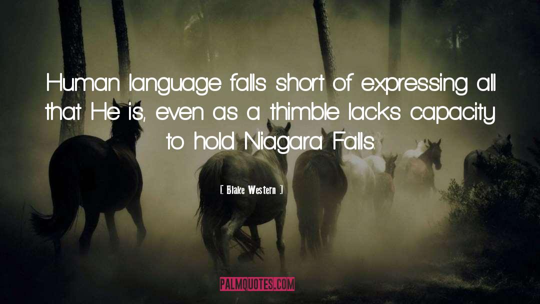 Blake Western Quotes: Human language falls short of