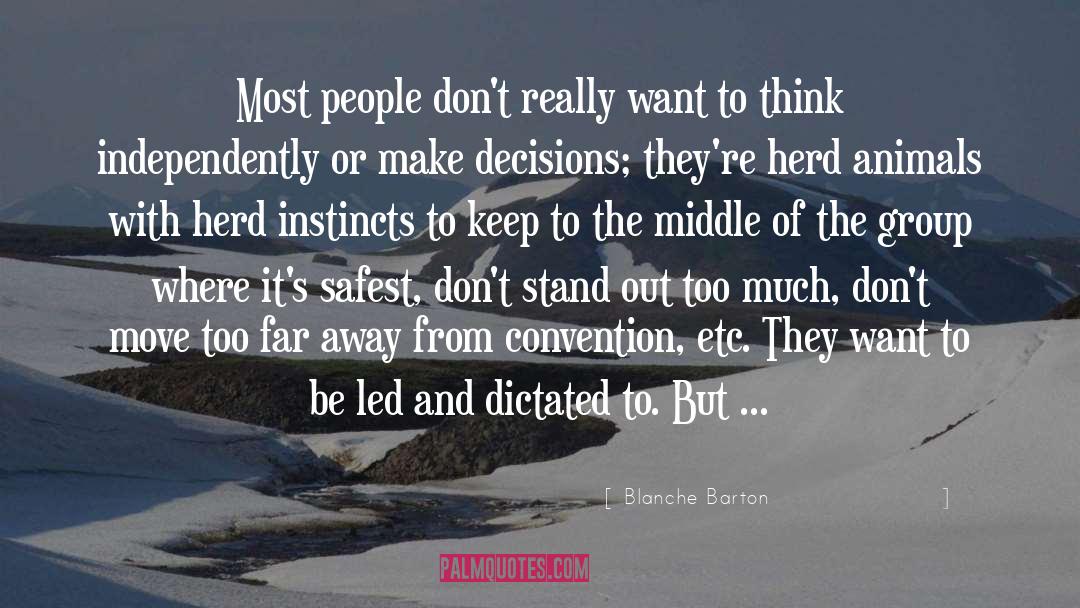 Blanche Barton Quotes: Most people don't really want