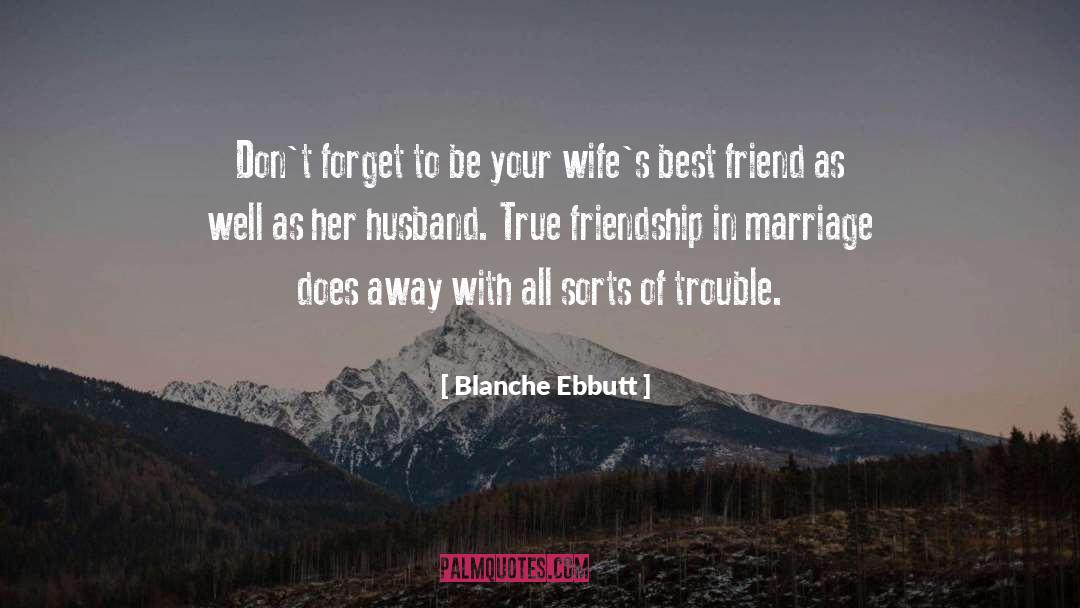 Blanche Ebbutt Quotes: Don't forget to be your