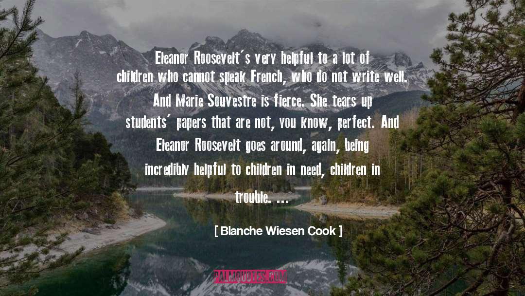 Blanche Wiesen Cook Quotes: Eleanor Roosevelt's very helpful to