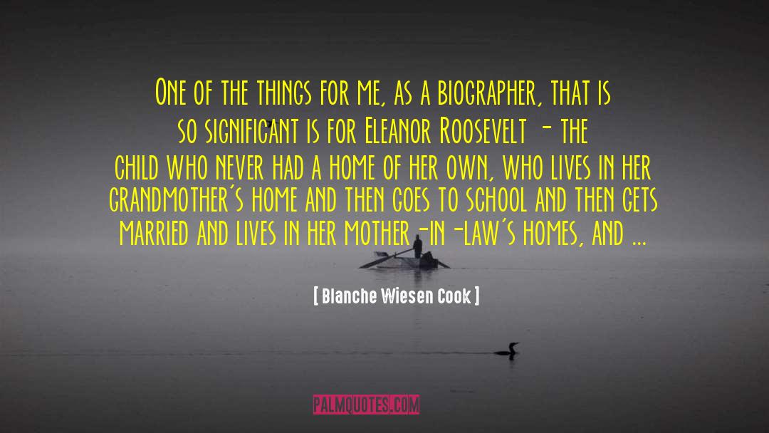 Blanche Wiesen Cook Quotes: One of the things for