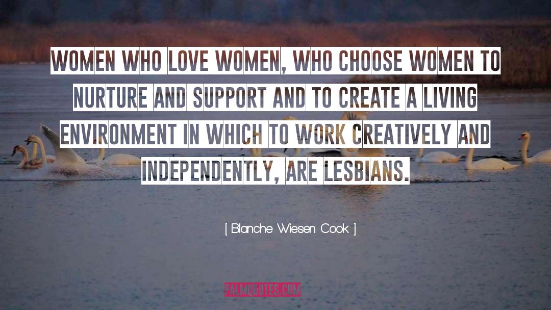 Blanche Wiesen Cook Quotes: Women who love women, who
