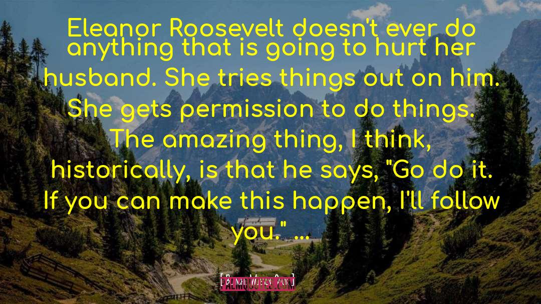 Blanche Wiesen Cook Quotes: Eleanor Roosevelt doesn't ever do