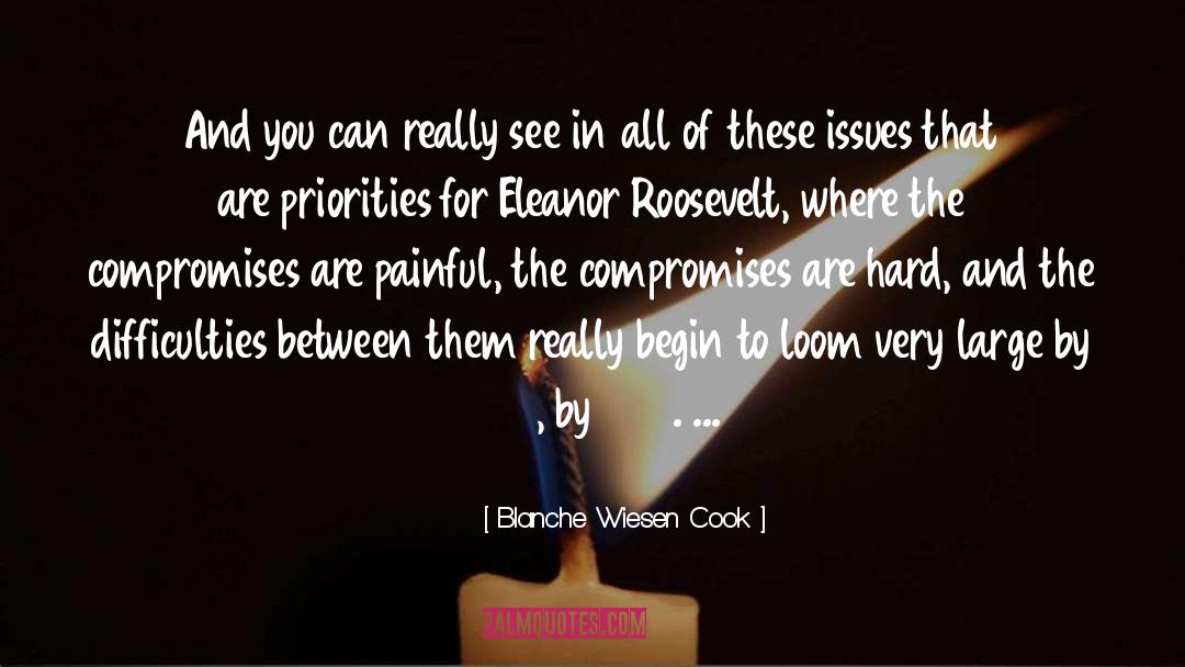 Blanche Wiesen Cook Quotes: And you can really see