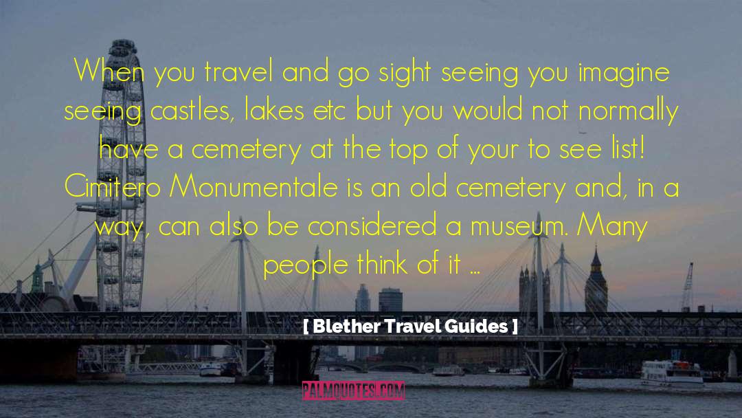 Blether Travel Guides Quotes: When you travel and go