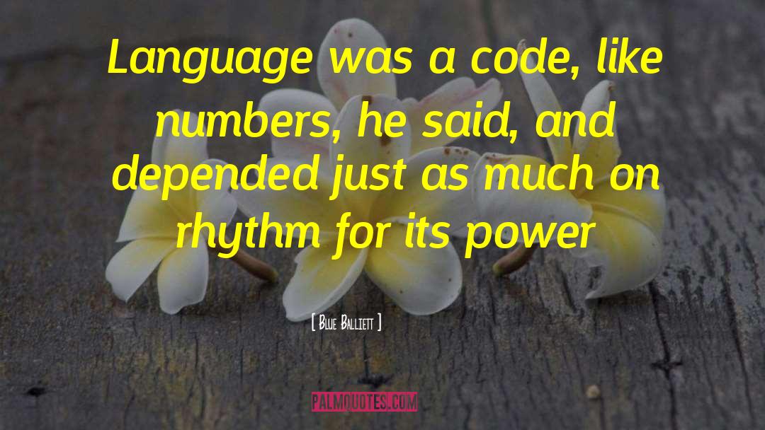 Blue Balliett Quotes: Language was a code, like