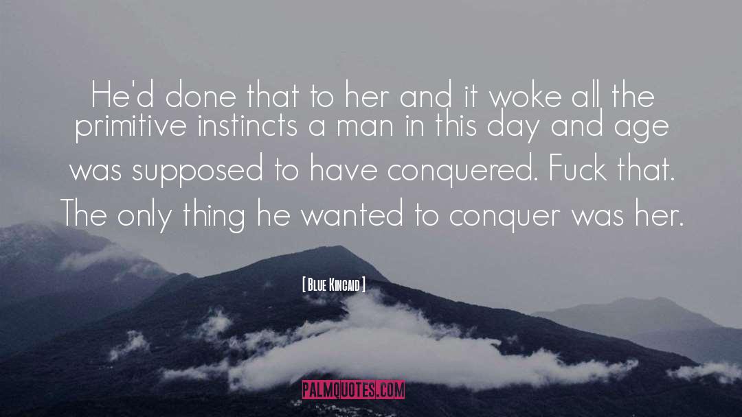 Blue Kincaid Quotes: He'd done that to her