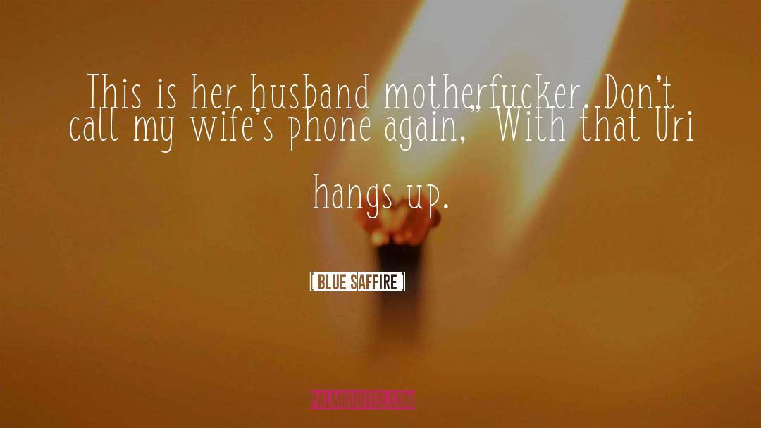 Blue Saffire Quotes: This is her husband motherfucker.