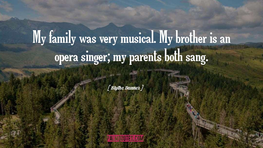 Blythe Danner Quotes: My family was very musical.
