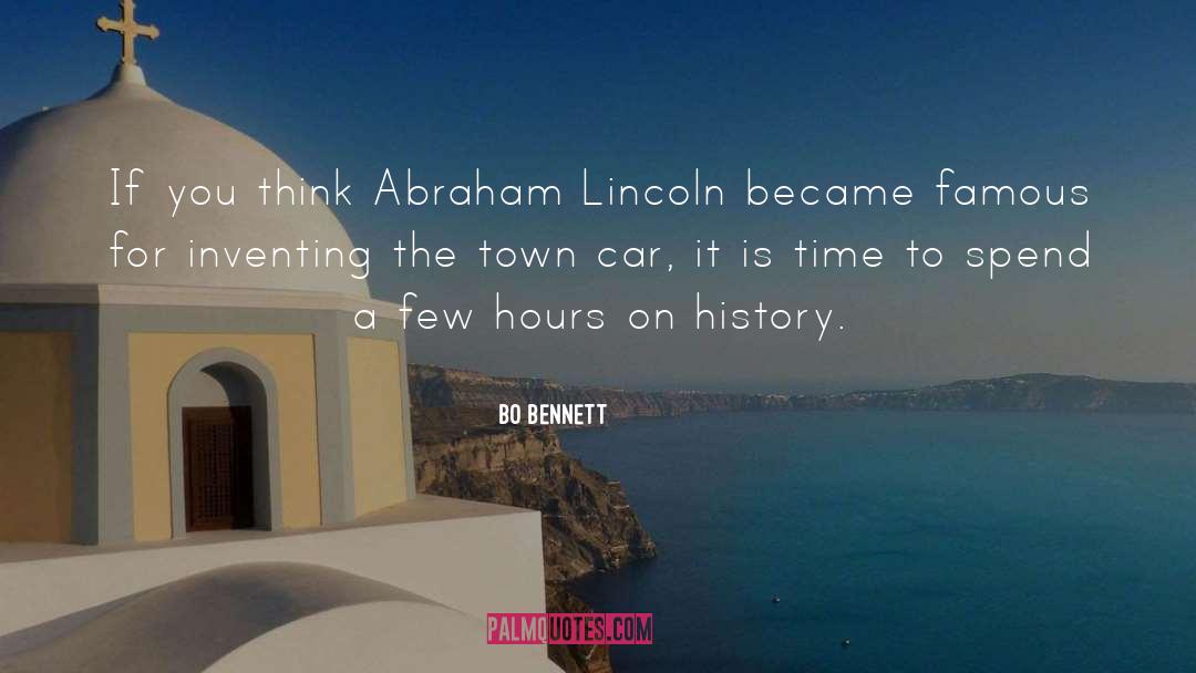 Bo Bennett Quotes: If you think Abraham Lincoln