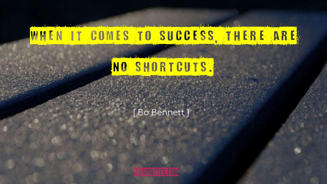Bo Bennett Quotes: When it comes to success,