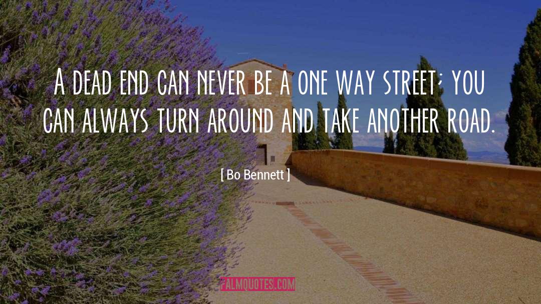 Bo Bennett Quotes: A dead end can never