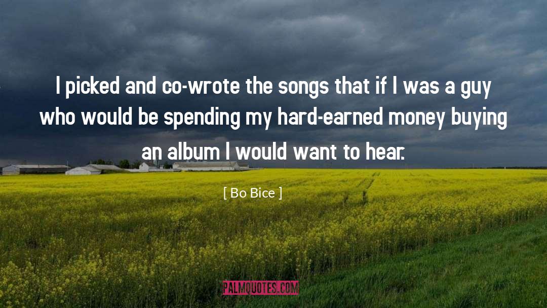 Bo Bice Quotes: I picked and co-wrote the