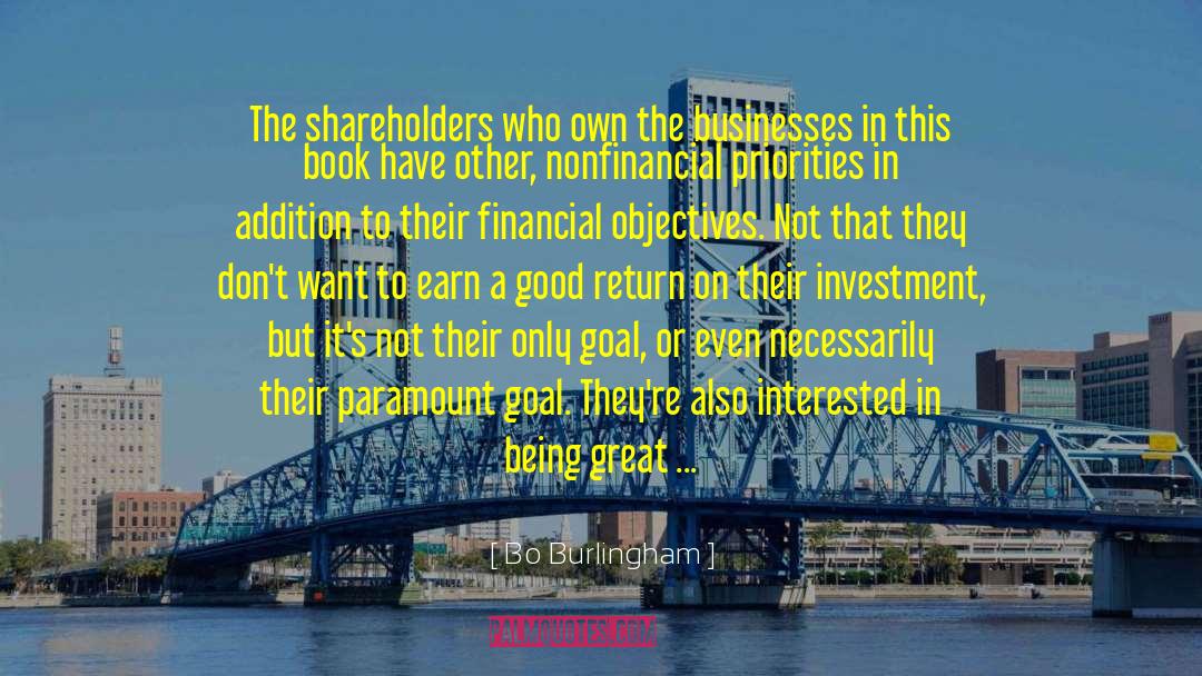 Bo Burlingham Quotes: The shareholders who own the