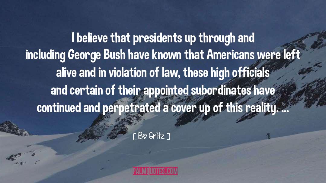 Bo Gritz Quotes: I believe that presidents up