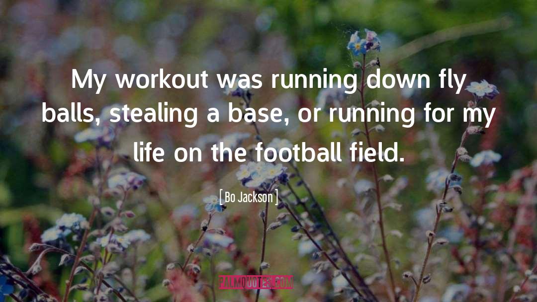 Bo Jackson Quotes: My workout was running down