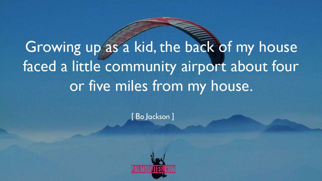 Bo Jackson Quotes: Growing up as a kid,