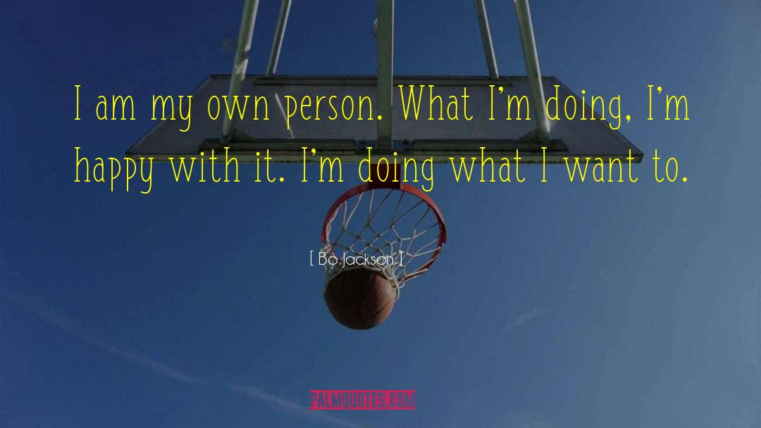 Bo Jackson Quotes: I am my own person.