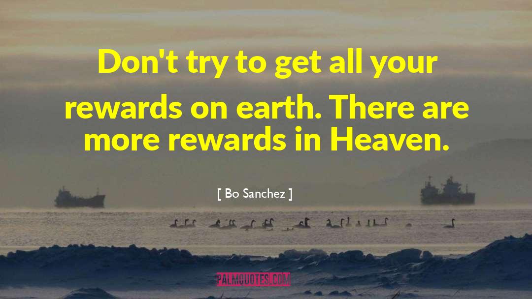 Bo Sanchez Quotes: Don't try to get all