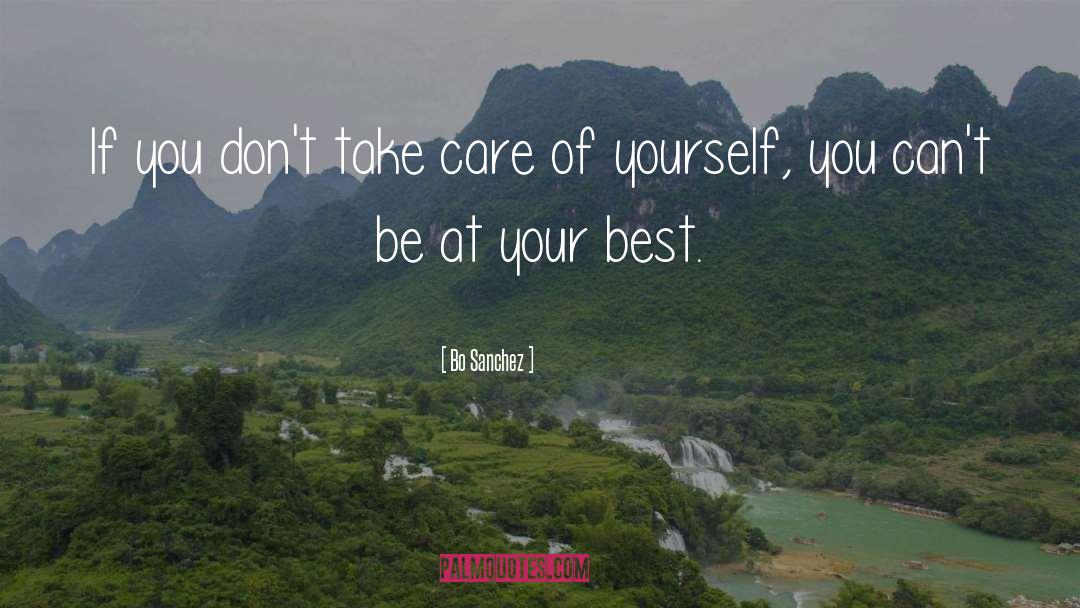 Bo Sanchez Quotes: If you don't take care