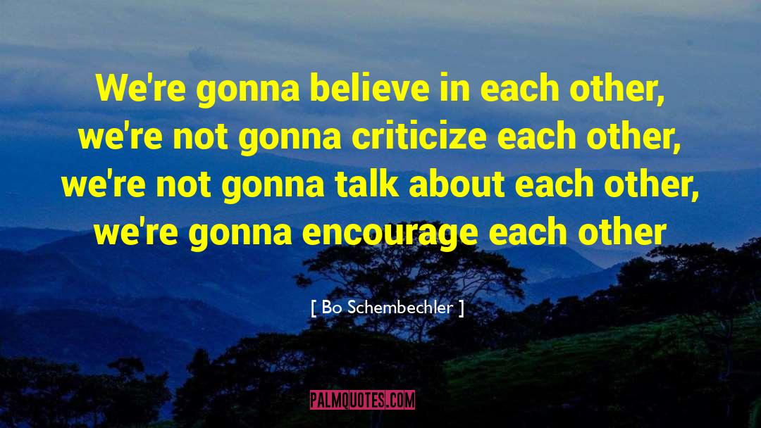 Bo Schembechler Quotes: We're gonna believe in each