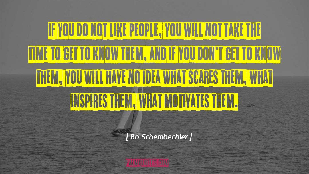 Bo Schembechler Quotes: If you do not like