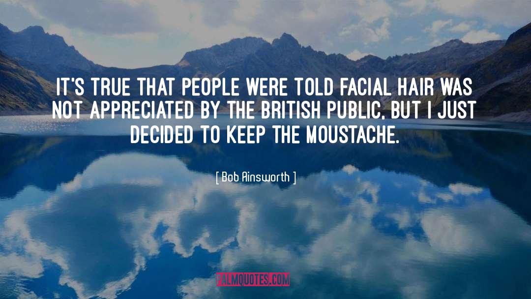 Bob Ainsworth Quotes: It's true that people were