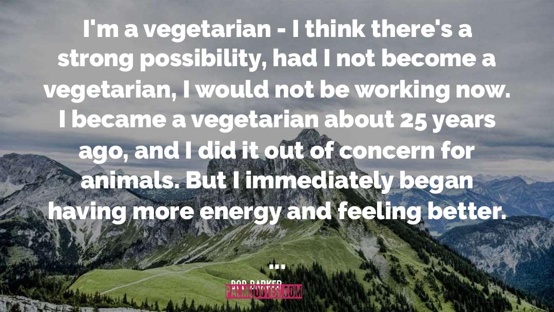 Bob Barker Quotes: I'm a vegetarian - I