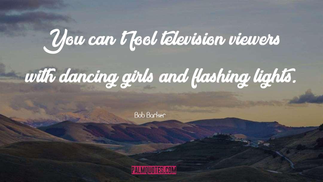 Bob Barker Quotes: You can't fool television viewers