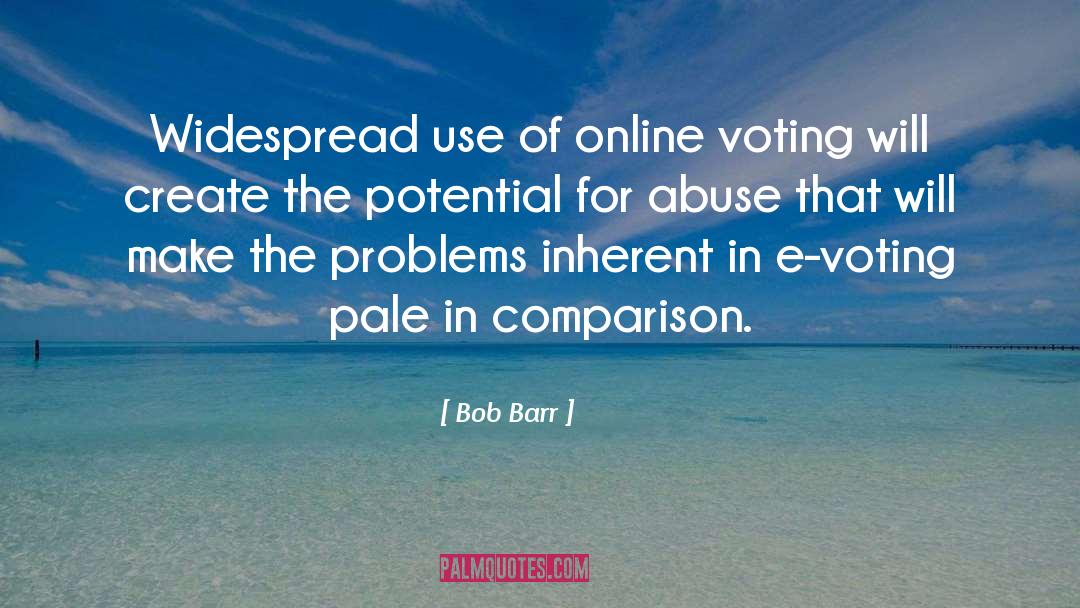 Bob Barr Quotes: Widespread use of online voting