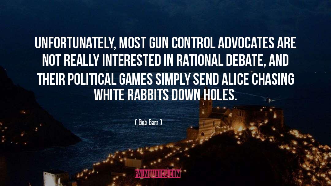 Bob Barr Quotes: Unfortunately, most gun control advocates