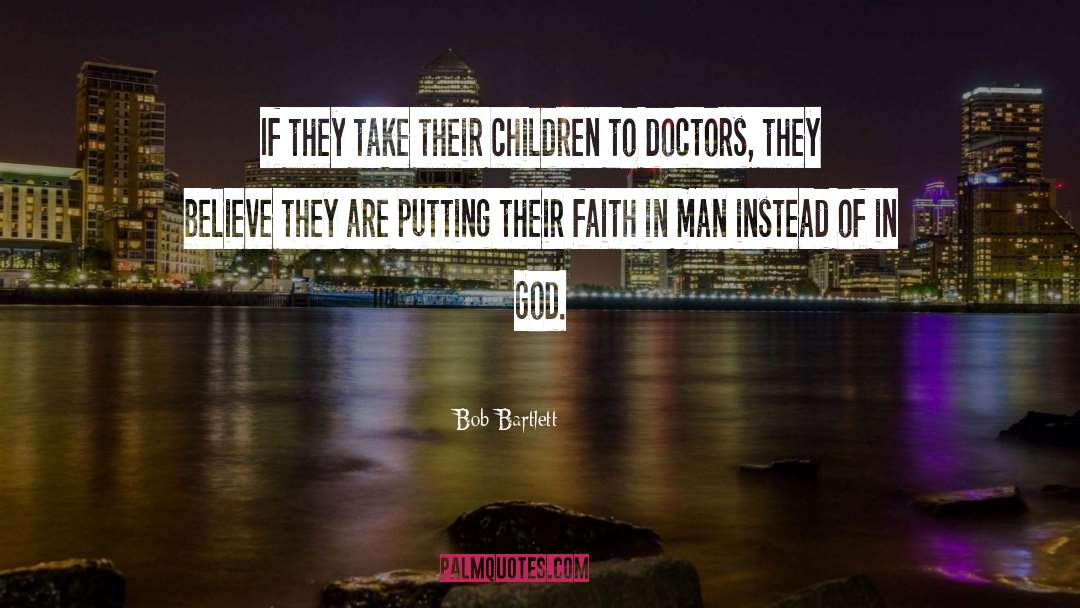 Bob Bartlett Quotes: If they take their children