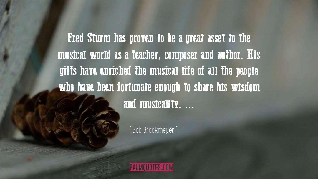 Bob Brookmeyer Quotes: Fred Sturm has proven to