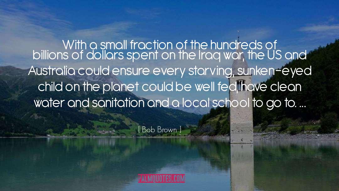 Bob Brown Quotes: With a small fraction of
