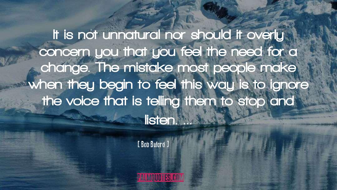 Bob Buford Quotes: It is not unnatural nor