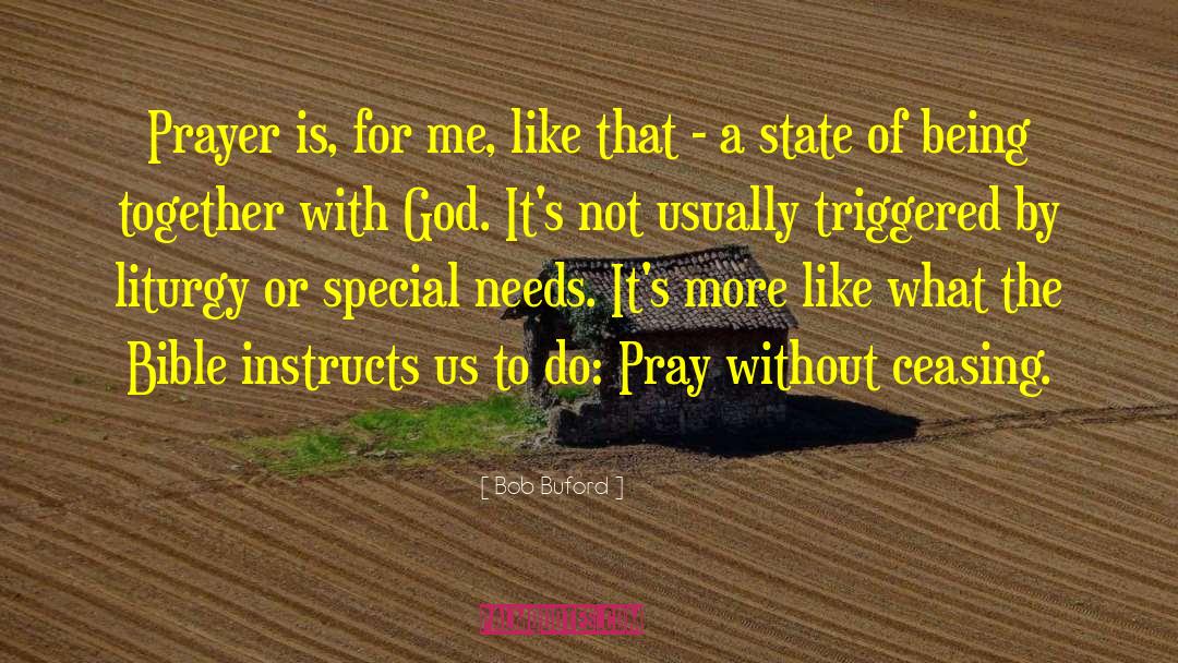 Bob Buford Quotes: Prayer is, for me, like