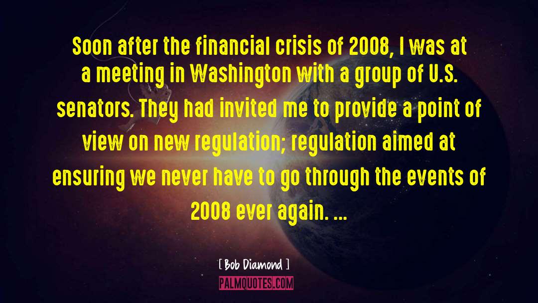 Bob Diamond Quotes: Soon after the financial crisis