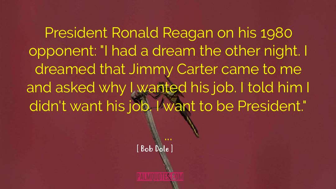 Bob Dole Quotes: President Ronald Reagan on his